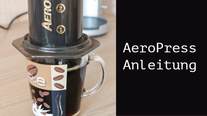 AeroPress Anleitung klassische methode und inverted methode AeroPress schritt für schritt Anleitung klassische methode und inverted methode